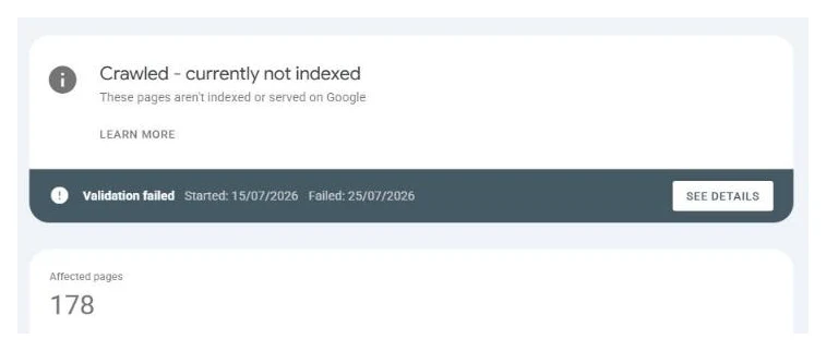 A Search Console drilldown for Crawled currently not indexed showing 178 affected pages and a validation attempt marked Validation failed, started 15 July 2026 and failed 25 July 2026
