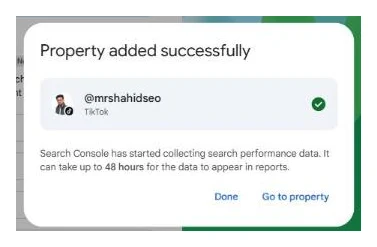 Property added successfully dialog showing @mrshahidseo TikTok with a green tick, the 48 hours notice, and Done and Go to property buttons
