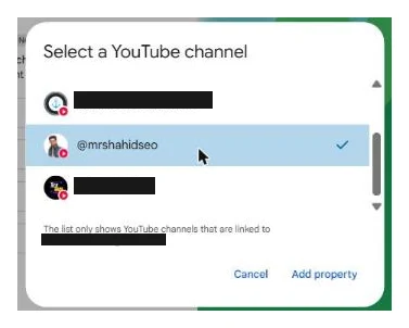 Select a YouTube channel dialog listing three channels with @mrshahidseo selected and ticked, a footer saying the list only shows YouTube channels linked to the signed-in email, and Cancel and Add property buttons