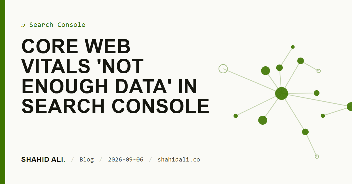 Core Web Vitals 'not enough data' in Search Console