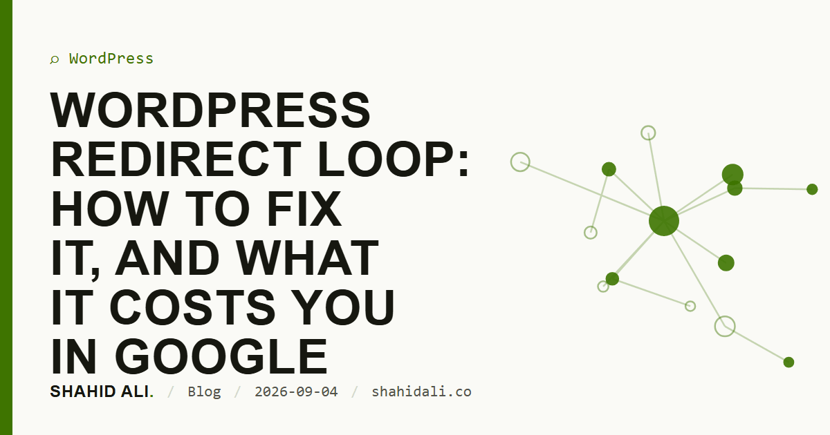 WordPress redirect loop: how to fix it, and what it costs you in Google